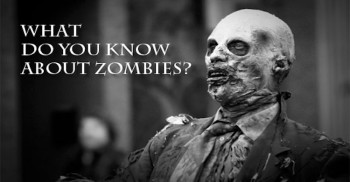 What Do You Know About Zombies Quiz!